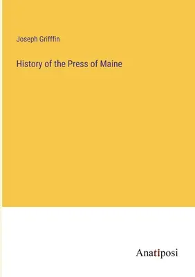 A Maine-i sajtó története - History of the Press of Maine