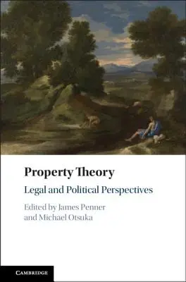 Tulajdonelmélet: Jogi és politikai perspektívák - Property Theory: Legal and Political Perspectives