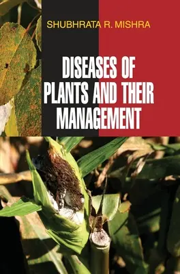 A növények betegségei és kezelésük - Diseases of Plants and Their Management