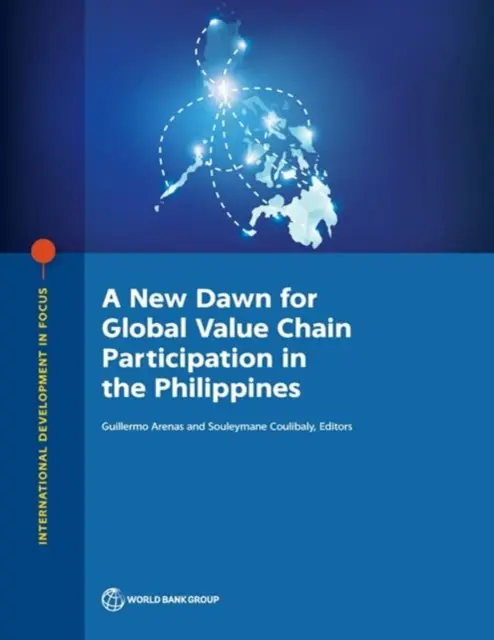 A globális értékláncban való részvétel új hajnala a Fülöp-szigeteken - A New Dawn for Global Value Chain Participation in the Philippines