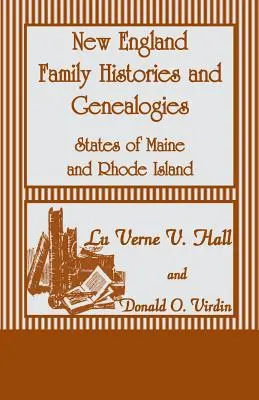 New England Family Histories and Genealogies: Maine és Rhode Island államok - New England Family Histories and Genealogies: States of Maine and Rhode Island