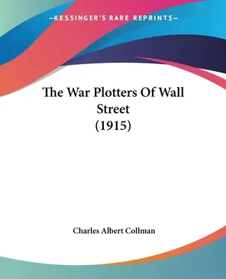 A Wall Street háborús összeesküvői (1915) - The War Plotters Of Wall Street (1915)