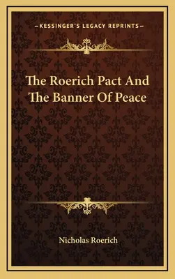 A Roerich-paktum és a béke zászlaja - The Roerich Pact And The Banner Of Peace