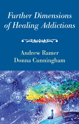 A függőségek gyógyításának további dimenziói - Further Dimensions of Healing Addictions