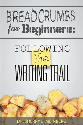 Kenyérmorzsák kezdőknek: Az írás nyomában - Breadcrumbs for Beginners: Following the Writing Trail