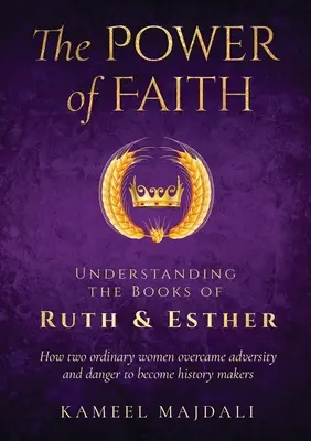 A hit ereje: Ruth és Eszter könyveinek megértése - The Power of Faith: Understanding the Books of Ruth and Esther