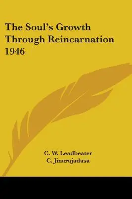 A lélek növekedése a reinkarnáción keresztül 1946 - The Soul's Growth Through Reincarnation 1946