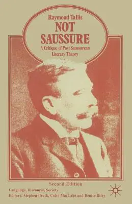 Nem Saussure: A posztsausure-i irodalomelmélet kritikája - Not Saussure: A Critique of Post-Saussurean Literary Theory