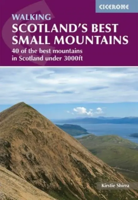 Skócia legjobb kis hegyei - Skócia 40 legjobb 3000 láb alatti hegye - Scotland's Best Small Mountains - 40 of the best mountains in Scotland under 3000ft