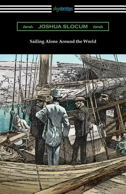 Egyedül vitorlázva a világ körül (Thomas Fogarty és George Varian illusztrálásával) - Sailing Alone Around the World (Illustrated by Thomas Fogarty and George Varian)