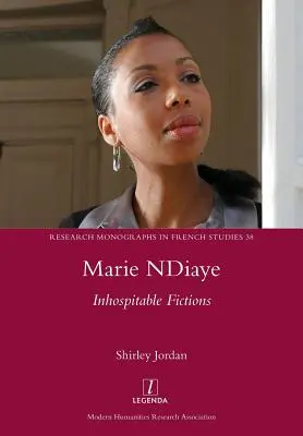 Marie NDiaye: Vendégszerető fikciók - Marie NDiaye: Inhospitable Fictions