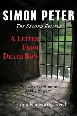 Levél a halálsorból: Simon Péter második levele - A Letter from Death Row: Simon Peter the Second Epistle