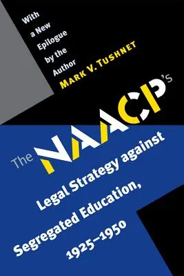 Az NAACP jogi stratégiája a szegregált oktatás ellen, 1925-1950 - The NAACP's Legal Strategy Against Segregated Education, 1925-1950