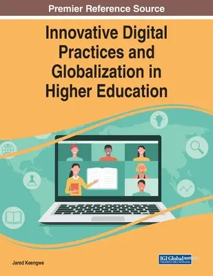 Innovatív digitális gyakorlatok és globalizáció a felsőoktatásban - Innovative Digital Practices and Globalization in Higher Education