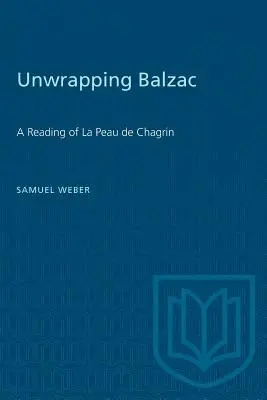 Balzac feloldása: A La Peau de Chagrin olvasása - Unwrapping Balzac: A Reading of La Peau de Chagrin