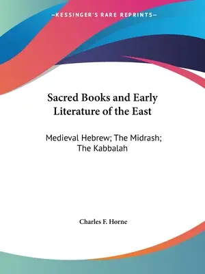 Kelet szent könyvei és korai irodalma: A Midrás; A Kabbala. - Sacred Books and Early Literature of the East: Medieval Hebrew; The Midrash; The Kabbalah