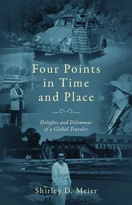 Négy pont az időben és a térben: Egy globális utazó örömei és dilemmái - Four Points in Time and Place: Delights and Dilemmas of a Global Traveler