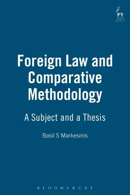 Külföldi jog és összehasonlító módszertan: Egy téma és egy tézis - Foreign Law and Comparative Methodology: A Subject and a Thesis