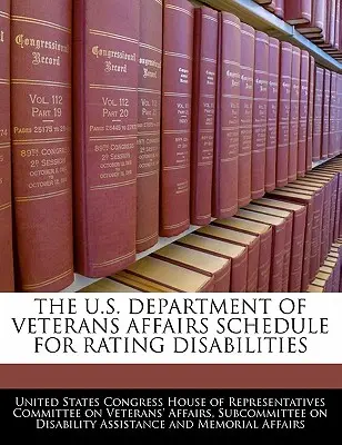 Az Egyesült Államok Veteránügyi Minisztériumának a fogyatékosságok minősítésére vonatkozó menetrendje - The U.S. Department of Veterans Affairs Schedule for Rating Disabilities