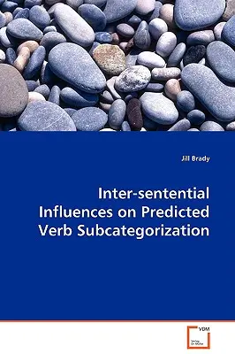 A prediktív igei alkategorizálást befolyásoló interszentenciális hatások - Inter-sentential Influences on Predicted Verb Subcategorization