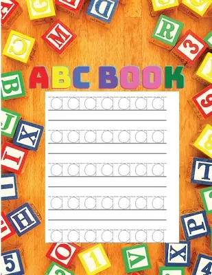 Alphabet Book for Kids: Trace Letters, Handwriting Practice Book for Kindergarten and Preschool Toddlers (betűket követni, kézírás gyakorlókönyv óvodásoknak és kisiskolásoknak) - Alphabet Book for Kids: Trace Letters, Handwriting Practice Book for Kindergarten and Preschool Toddlers