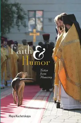 Hit és humor: Notes from Muscovy - Faith & Humor: Notes from Muscovy