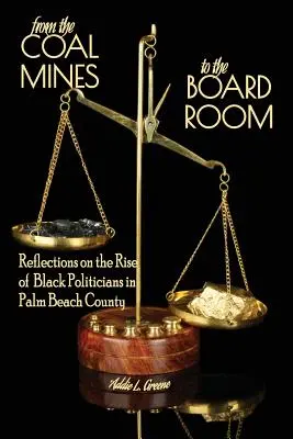 A szénbányáktól az igazgatótanácsi teremig: Gondolatok a fekete politikusok felemelkedéséről Palm Beach megyében - From the Coal Mines to the Board Room: Reflections on the Rise of Black Politicians in Palm Beach County