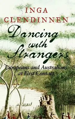 Dancing with Strangers: Európaiak és ausztrálok az első kapcsolatfelvételkor - Dancing with Strangers: Europeans and Australians at First Contact