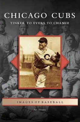 Chicago Cubs: Tinkertől Eversen át Chance-ig - Chicago Cubs: Tinker to Evers to Chance