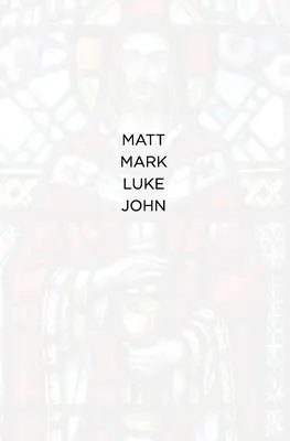 Máté Márk Lukács János: Máté, Márk, Lukács és János könyvének NIV kiadása - Matt Mark Luke John: The NIV books of Matthew, Mark, Luke and John