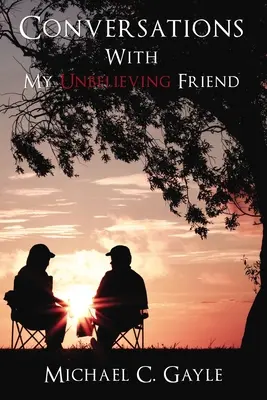 Beszélgetések hitetlen barátommal - Conversations with My Unbelieving Friend