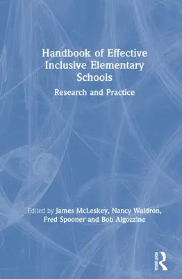 A hatékony inkluzív általános iskolák kézikönyve: Research and Practice - Handbook of Effective Inclusive Elementary Schools: Research and Practice
