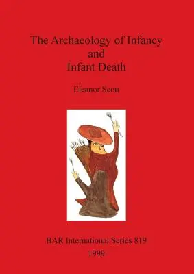 A csecsemőkor és a csecsemőhalál régészete - The Archaeology of Infancy and Infant Death