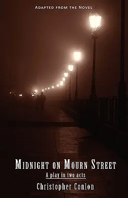 Éjfél a Mourn Street-en: A Play in Two Acts - Midnight on Mourn Street: A Play in Two Acts