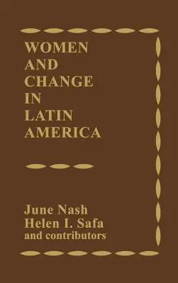 Nők és változás Latin-Amerikában: New Directions in Sex and Class - Women and Change in Latin America: New Directions in Sex and Class