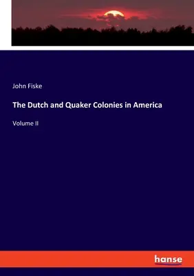 A holland és kvéker kolóniák Amerikában: kötet II. - The Dutch and Quaker Colonies in America: Volume II