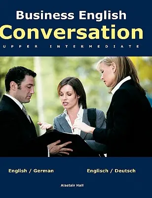 Üzleti angol társalgás: felső középfok - Business English Conversation: upper intermediate