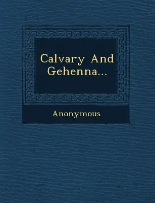 A Golgota és a gyehenna... - Calvary and Gehenna...