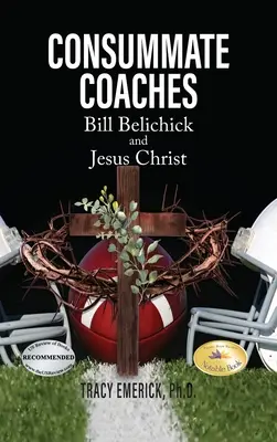 Tökéletes edzők: Bill Belichick és Jézus Krisztus - Consummate Coaches: Bill Belichick and Jesus Christ