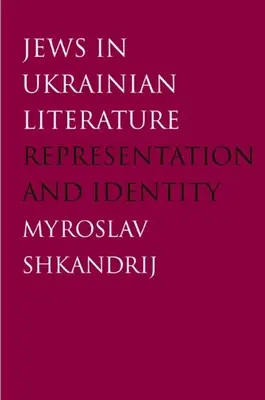 Zsidók az ukrán irodalomban: Reprezentáció és identitás - Jews in Ukrainian Literature: Representation and Identity