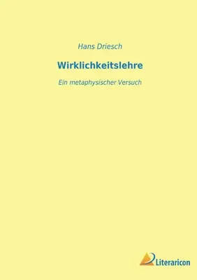 Wirklichkeitslehre: Ein metaphysischer Versuch