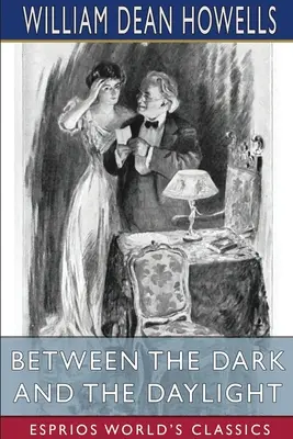 A sötétség és a nappali fény között (Esprios Classics): Romances - Between the Dark and the Daylight (Esprios Classics): Romances