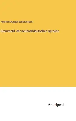 Az újfelnémet nyelv nyelvtana - Grammatik der neuhochdeutschen Sprache