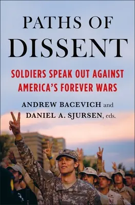 A nézeteltérés útjai: A katonák felszólalnak Amerika elhibázott háborúi ellen - Paths of Dissent: Soldiers Speak Out Against America's Misguided Wars