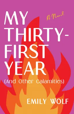 Harmincegyedik évem (és más csapások) - My Thirty-First Year (and Other Calamities)