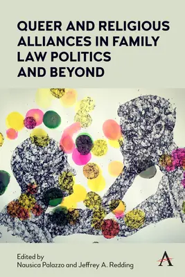 Queer és vallási szövetségek a családjogi politikában és azon túl - Queer and Religious Alliances in Family Law Politics and Beyond