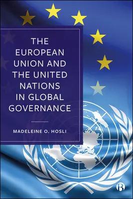 Az Európai Unió és az Egyesült Nemzetek Szervezete a globális kormányzásban - The European Union and the United Nations in Global Governance