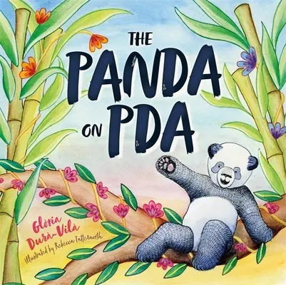 A Panda a PDA-n: Gyermekek bevezetése a kóros igénykerülésbe - The Panda on PDA: A Children's Introduction to Pathological Demand Avoidance