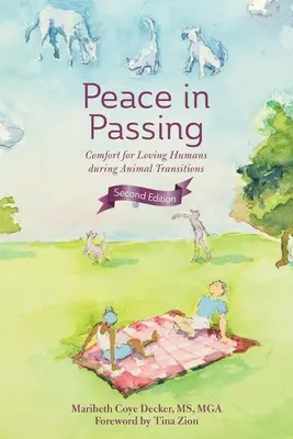 Elhaladó béke: Vigasz a szerető embereknek az állati átmenetek során - Peace in Passing: Comfort for Loving Humans During Animal Transitions