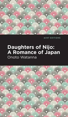 Nijo lányai: A Romance of Japan - Daughters of Nijo: A Romance of Japan